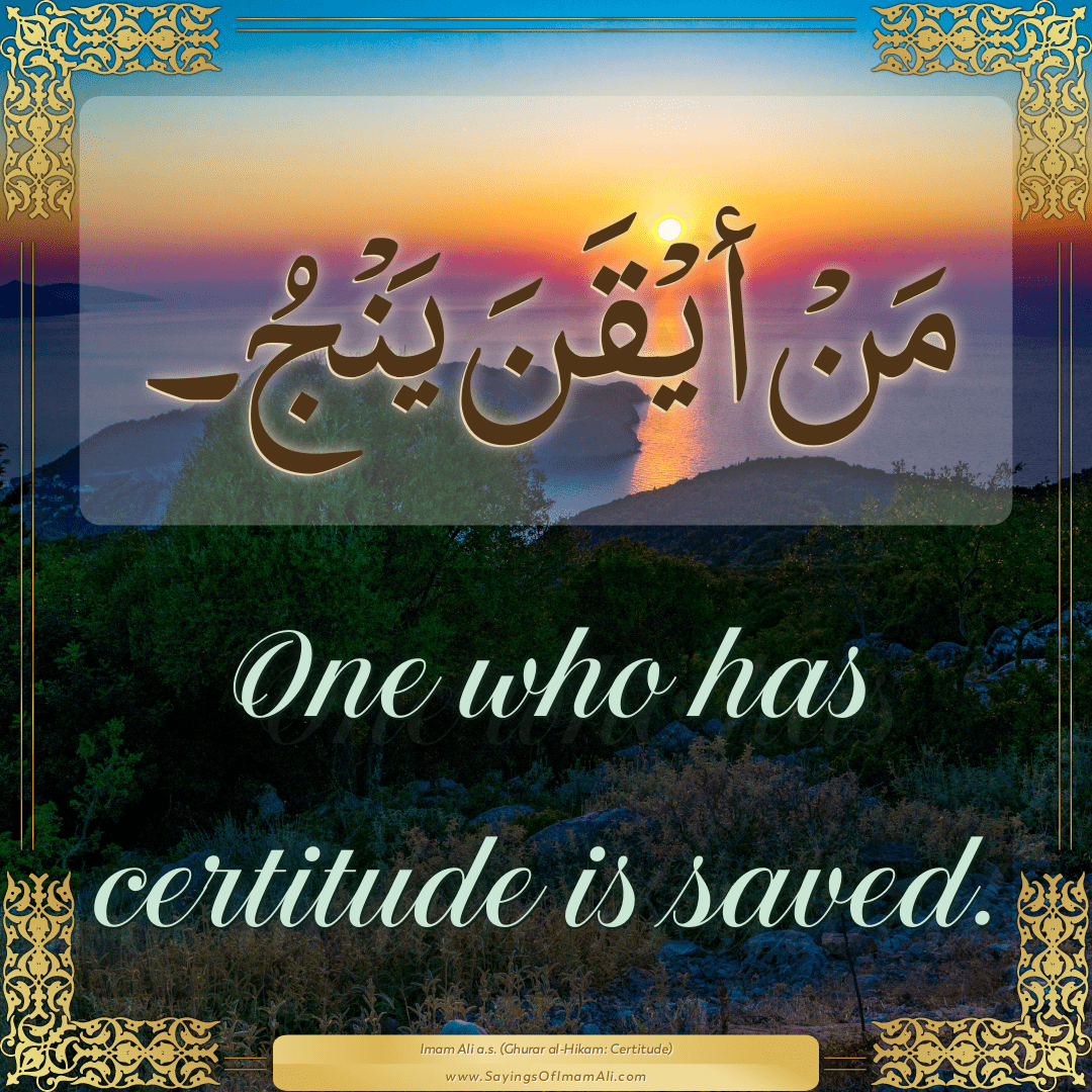 One who has certitude is saved.